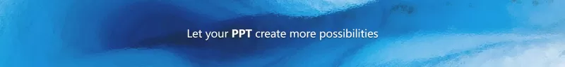 Let your PPT create more possibilities